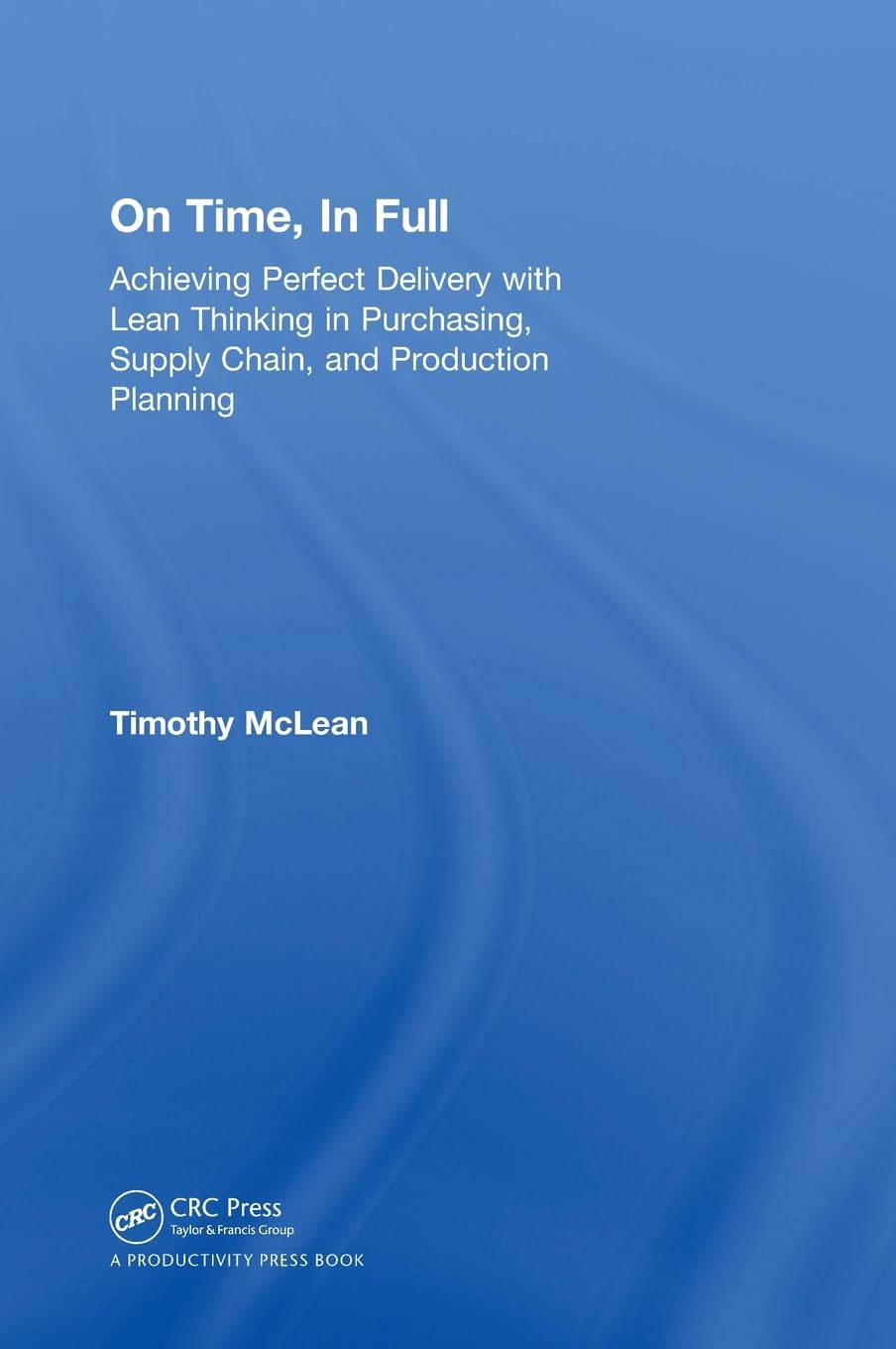 On Time, In Full: Achieving Perfect Deliver