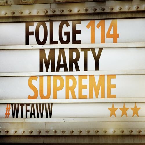 Marty Surpreme | Episode 114 | WTFAWW