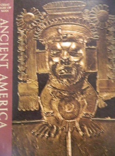 Ancient America. (Series: Great Ages of Man). B000I1QL86 Book Cover