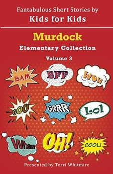 Paperback Fantabulous Short Stories by Kids for Kids: Murdock Elementary Volume 3 Book