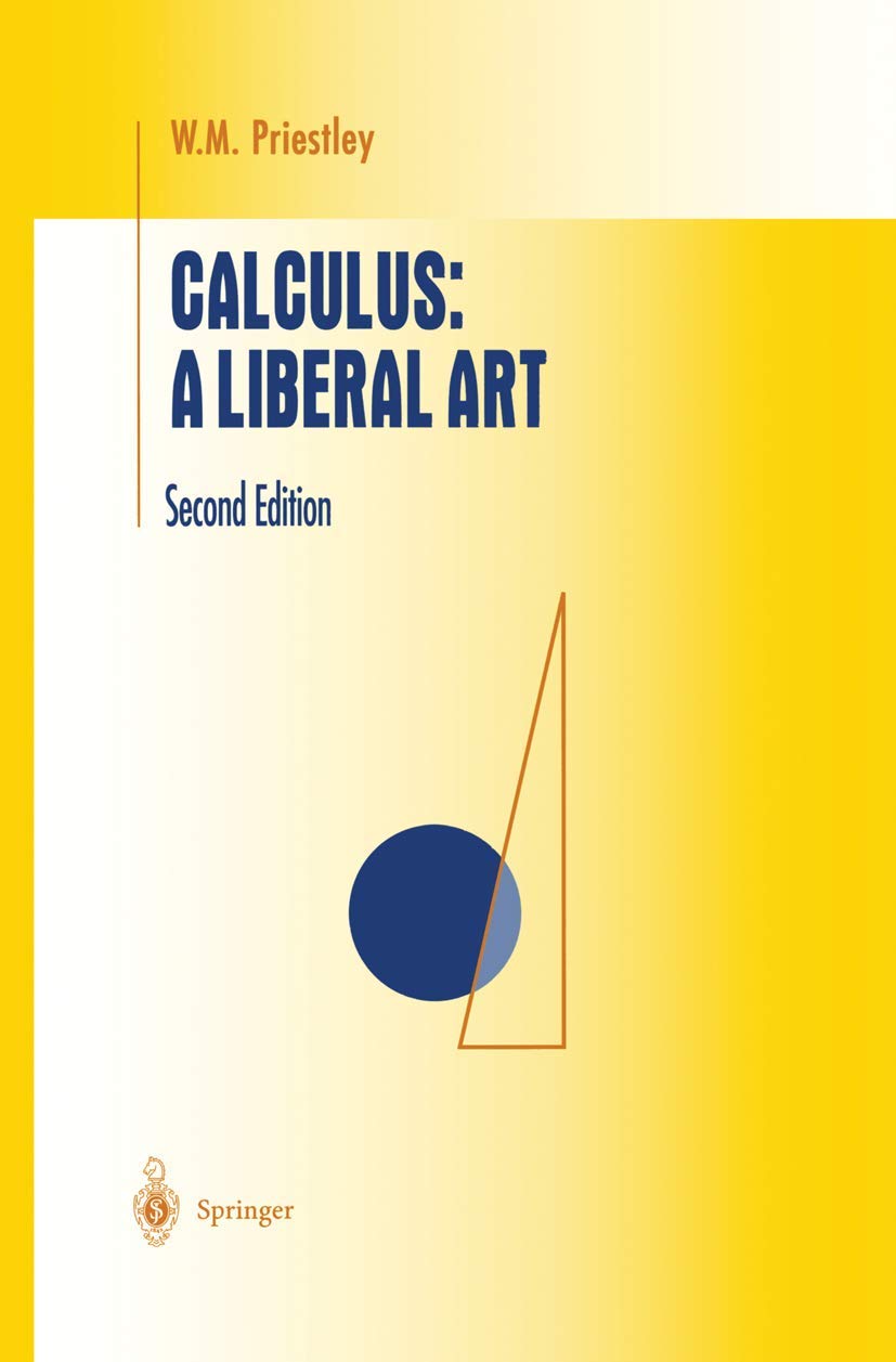 Calculus: A Liberal Art (Undergraduate Texts in Mathematics)