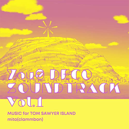 You0 DECO SOUNDTRACK Vol.1 MUSIC for TOM SAWYER ISLAND mito(clammbon) You0 DECO SOUNDTRACK Vol.1 MUSIC for TOM SAWYER ISLAND mito(clammbon)