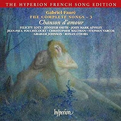 Faure: The Complete Songs, Vol. 3 - Chanson d'amour