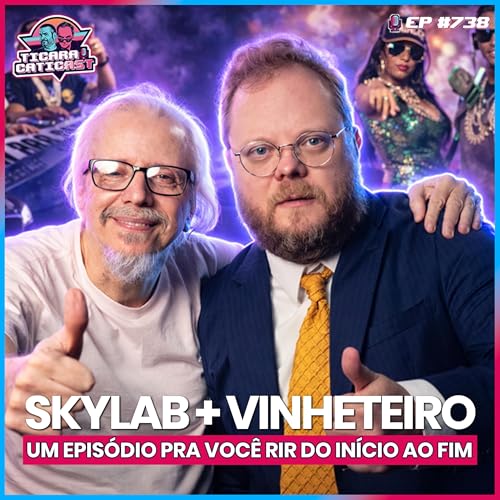 EP 738 - SKYLAB E LORD VINHETEIRO