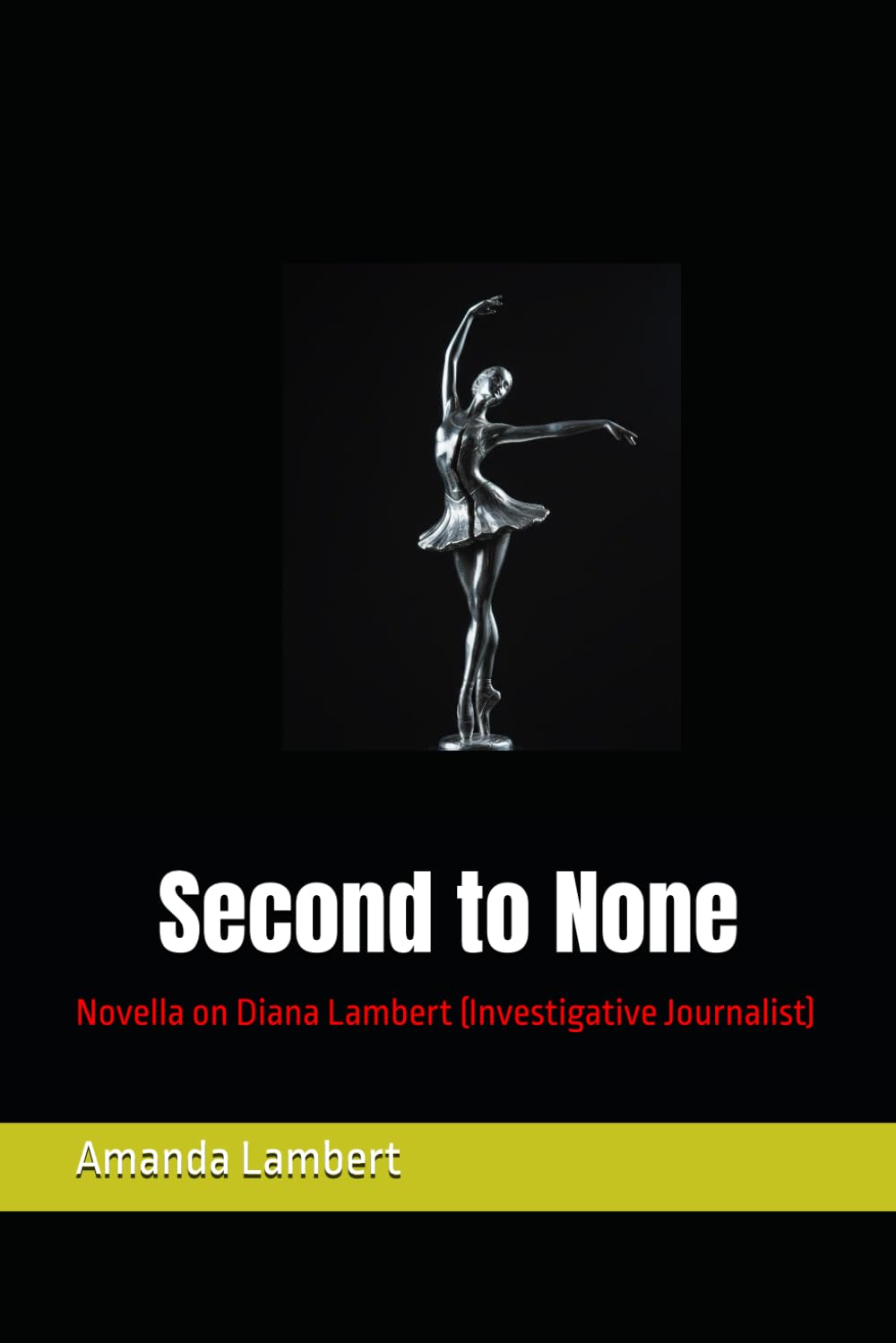 Second to None: Novella on Diana Lambert (Investigative Journalist) (Diana Lambert - Investigative Journalist (S1))