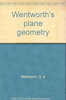Wentworth's plane geometry B0008BYO1C Book Cover