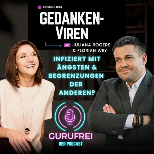 #4 Gedankenviren &ndash; Infiziert mit den &Auml;ngsten und Begrenzungen anderer?