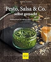 Pesto, Salsa & Co. selbst gemacht: Einfache Rezepte für Würz- und Grillsaucen 3833844302 Book Cover