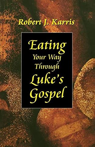 Eating Your Way Through Luke's Gospel