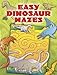 Easy Dinosaur Mazes (Dover Kids Activity Books: Dinosaurs)