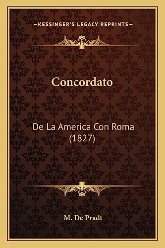 Concordato: De La America Con Roma (1827) (Spanish Edition)