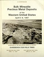 A Symposium - Bulk Mineable Precious Metal Deposits of the Western United States, April 6-8, 1987 -- Guidebook for Field Trips B000J4ZWI2 Book Cover