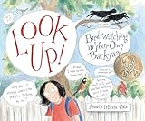 Look Up!: Bird-Watching in Your Own Backyard