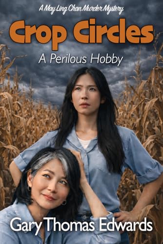 Crop Circles: A May Ling Chan Murder Mystery