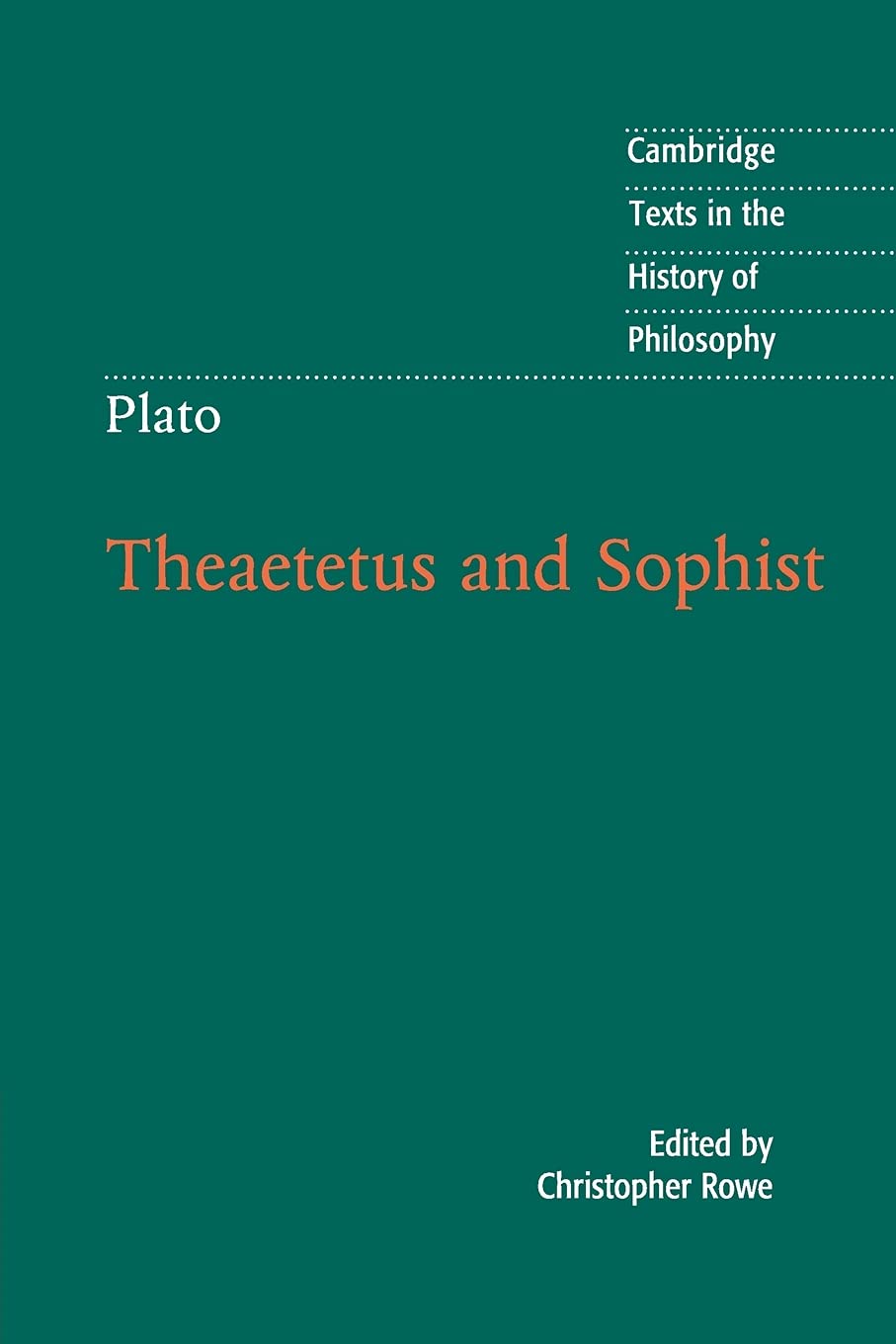 Plato: Theaetetus and Sophist (Cambridge Texts in the History of Philosophy)      Reprint Edition