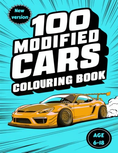 100 modified cars colouring book: Creative Car Coloring Fun, 100 Pages of Maximalist Style for Teens and Adults