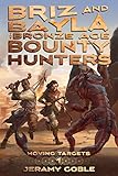 Briz and Bayla: The Bronze Age Bounty Hunters (Moving Targets Book 1)