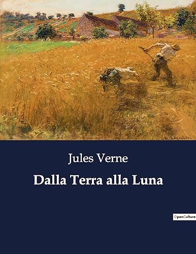 Dalla Terra alla Luna: Un viaggio straordinario verso il satellite terrestre (Italian Edition)