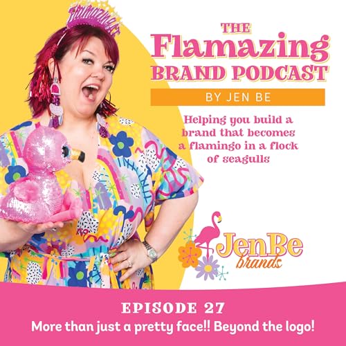 Ep 27 - More than just a pretty face!! Beyond the logo!