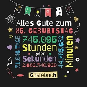Alles Gute zum 85. Geburtstag – Gästebuch: Dekoration zur Feier vom 85.Geburtstag für Mann oder Frau – 85 Jahre Geschenk…
