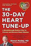 30-Day Heart Tune-Up: A Breathrough Medical Plan to Prevent and Reverse Heart Disease