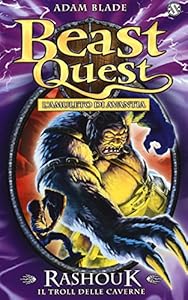 Rashouk. Il troll delle caverne. Beast Quest (Vol. 21)