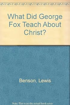 Paperback What Did George Fox Teach About Christ? Book
