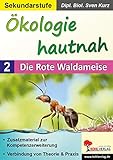 Ökologie hautnah - Band 2: Die Rote Waldameise: Zusatzmaterial zur Kompetenzerweiterung