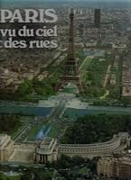 Paris Vu Du Ciel et Des Rues 2876289253 Book Cover