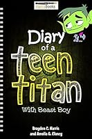 Diary of a Teen Titan: with Beast Boy 1973224879 Book Cover
