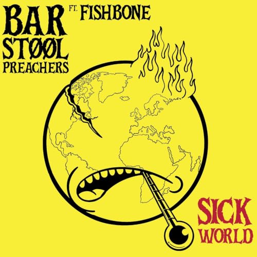 Play Sick World by The Bar Stool Preachers & Fishbone on Amazon Music