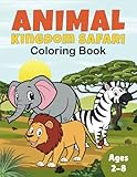 Animal Kingdom Safari Coloring Book for Kids: Fun Coloring Pages with Animal for Children Ages 2-8