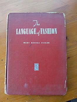 The Language of Fashion: A Dictionary and Digest of Fabric, Sewing, and Dress