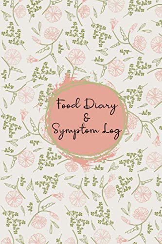 Food Diary And Symptom Log: Food Allergy Journal, Symptom Log, Daily Food Intake Journal, Track Food Allergies, Intolerances, Sleep, Bowel Movements, 