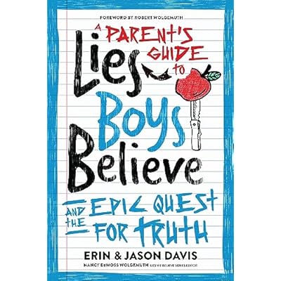 A Parent's Guide to Lies Boys Believe