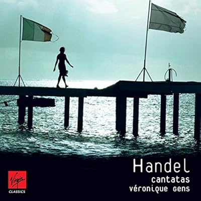 V&eacute;ronique Gens ~ Handel cantatas
