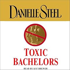 Toxic Bachelors Audiolibro Por Danielle Steel arte de portada