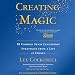 Creating Magic: 10 Common Sense Leadership Strategies from a Life at Disney