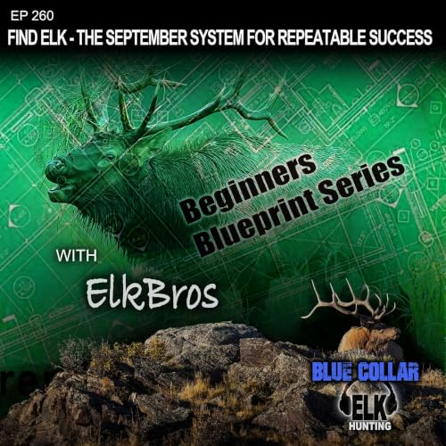 Find Elk Every September: The September System for Repeatable Success