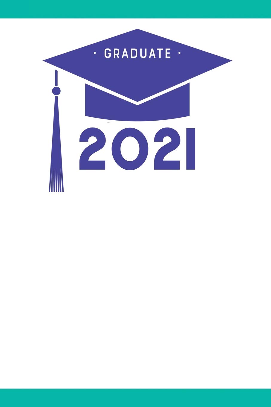 Graduate 2021: Awesome Composition NoteBook; Cool Journal; Back to School; Wide Ruled Blank Lined for Students, High School Supplies or Teacher/Class Study Notebook (6x9 inches, 100 pages)