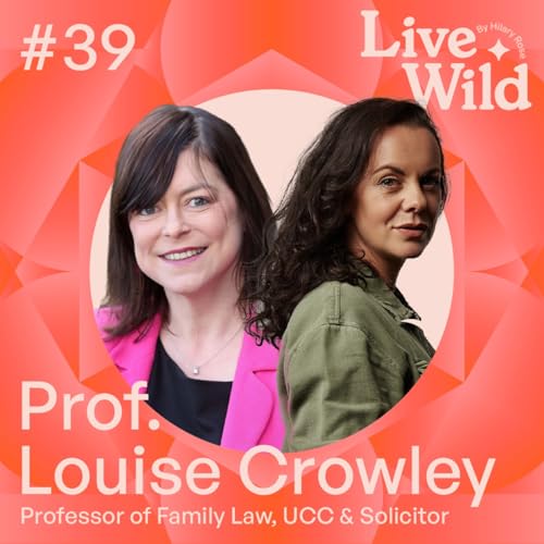 #39 Prof. Louise Crowley - Professor of Family Law, UCC & Solicitor