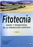 Fitotecnia. Bases y tecnologÃ­as de la producciÃ³n agrÃ­cola. 2ª edic. Corregida