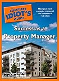 The Complete Idiot's Guide to Success as a Property Manager