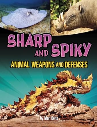 Sharp and Spiky Animal Weapons and Defenses : Bolte, Mari: Amazon.in: Books