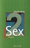 Sex 2: Roman (Reclam Bibliothek Leipzig) - Sibylle Berg