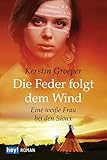 indianerromane bei amazon  Die Feder folgt dem Wind: Eine weiße Frau bei den Sioux