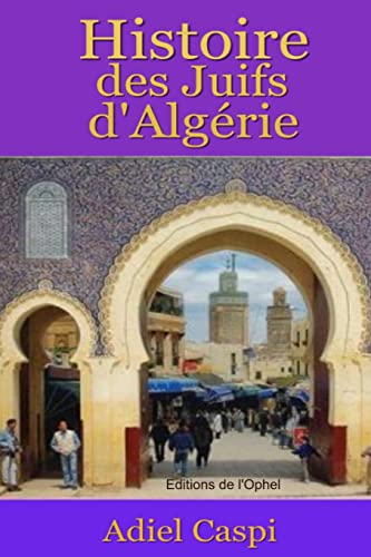 Histoire des Juifs d'Algérie (French Edition)