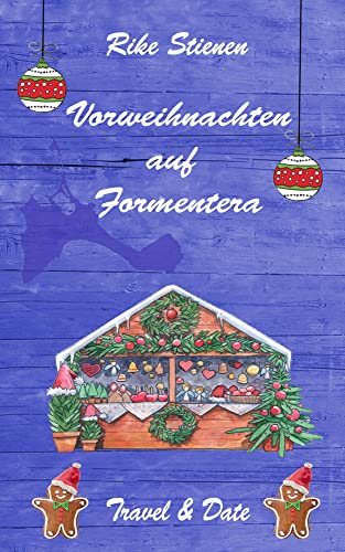 Vorweihnachten auf Formentera: Travel & Date von [Rike Stienen]