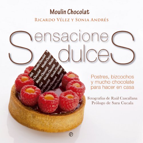 Sensaciones dulces: Postres, bizcochos y mucho chocolate (Fuera de colección)