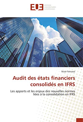 livre Audit des états financiers consolidés en IFRS: Les apports et les enjeux des nouvelles normes liées à la consolidation en IFRS